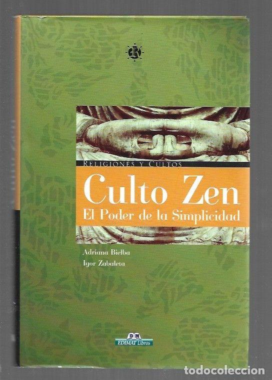 Libri di seconda mano: CULTO ZEN. EL PODER DE LA SIMPLICIDAD - BIELBA, ADRIANA E IGOR ZABALETA