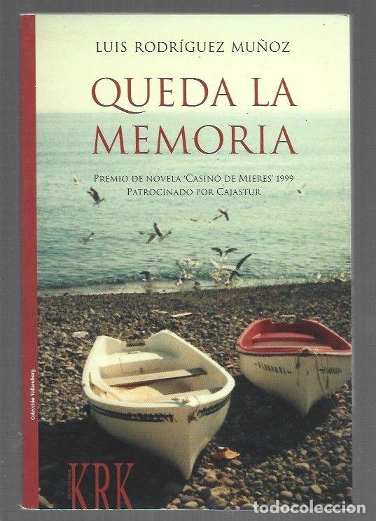 Libros: QUEDA LA MEMORIA - RODRIGUEZ MU&Ntilde;OZ, LUIS - Foto 1
