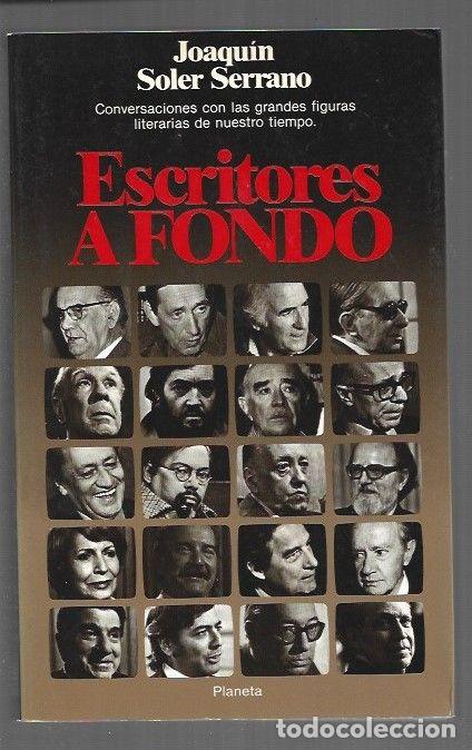 Libros: ESCRITORES A FONDO - SOLER SERRANO, JOAQUIN