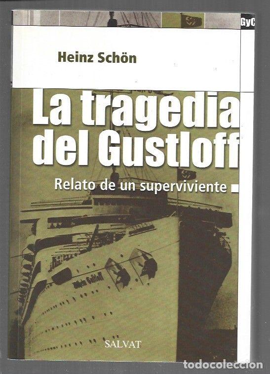 Libri di seconda mano: TRAGEDIA DEL GUSTLOFF - LA. RELATO DE UN SUPERVIVIENTE - SCHON, HEINZ