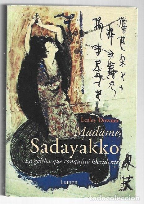 Libros: MADAME SADAYAKKO. LA GEISHA QUE CONQUISTO OCCIDENTE - DOWNER, LESLEY - Foto 1
