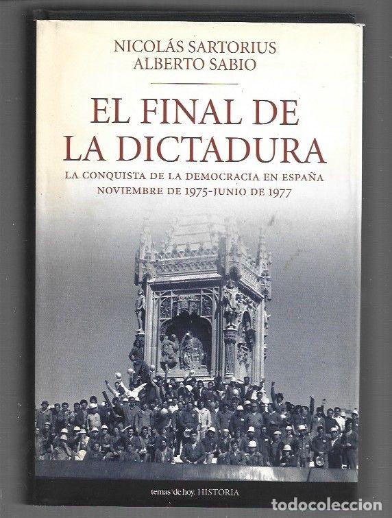 books: FINAL DE LA DICTADURA - EL. LA CONQUISTA DE LA DEMOCRACIA EN ESPA&Ntilde;A. NOVIEMBRE DE 1975-JUNIO DE 1977