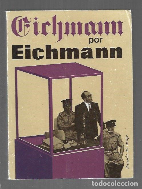 books: EICHMANN POR EICHMANN - EICHMANN, ADOLF (RECOPILACION DE PIERRE JOFFROY Y KARIN KONIGSEDER)