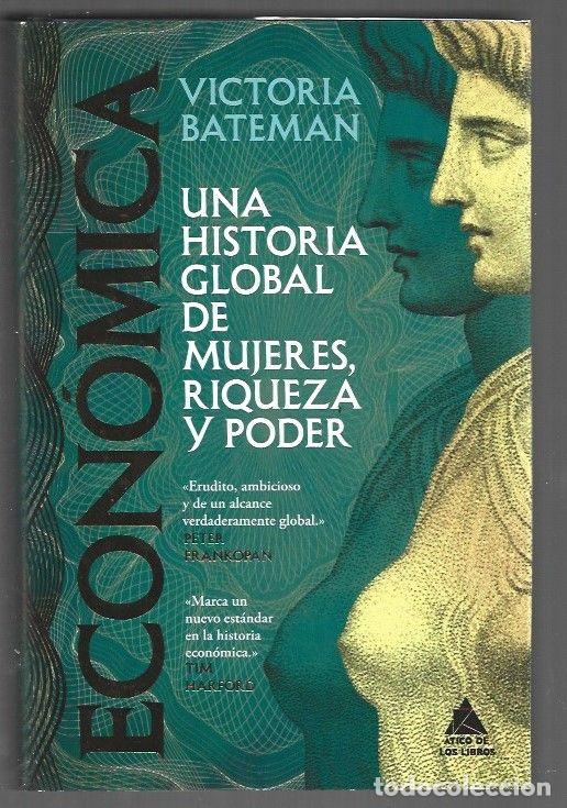 Libri di seconda mano: ECONOMICA. UNA HISTORIA GLOBAL DE MUJERES, RIQUEZA Y PODER - BATEMAN, VICTORIA