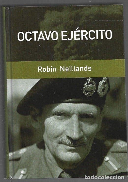Libri di seconda mano: OCTAVO EJERCITO. DEL DESIERTO A LOS ALPES 1939-1945 - NEILLANDS, ROBIN