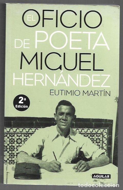 Libros: OFICIO DE POETA - EL. MIGUEL HERNANDEZ - MARTIN, EUTIMIO