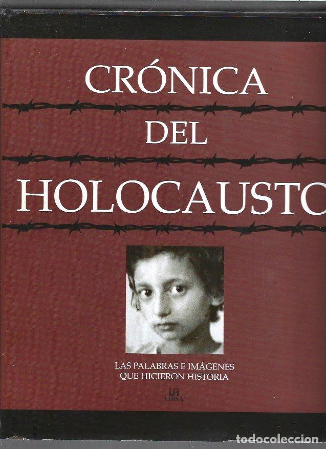 Libros: CRONICA DEL HOLOCAUSTO. LAS PALABRAS E IMAGENES QUE HICIERON HISTORIA - VARIOS