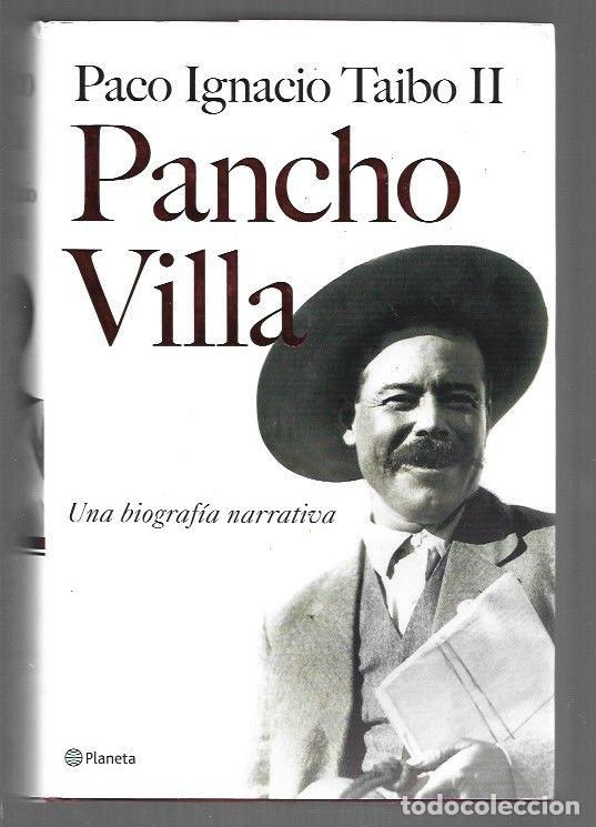 Libros: PANCHO VILLA. UNA BIOGRAFIA NARRATIVA - PACO IGNACIO TAIBO II