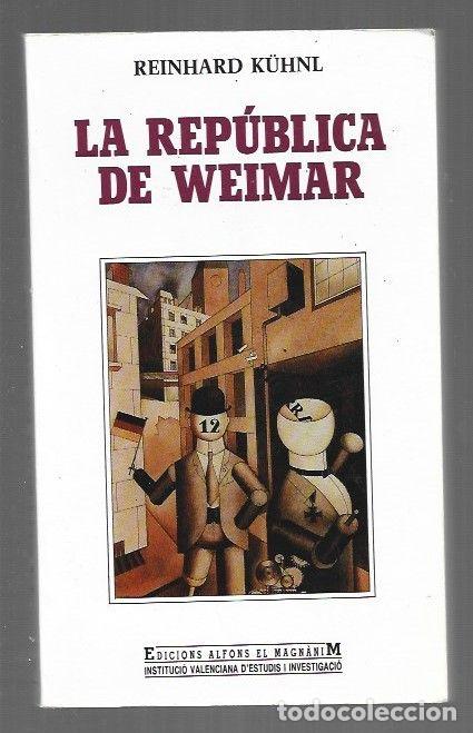 Libros: REPUBLICA DE WEIMAR - LA - KUHNL, REINHARD
