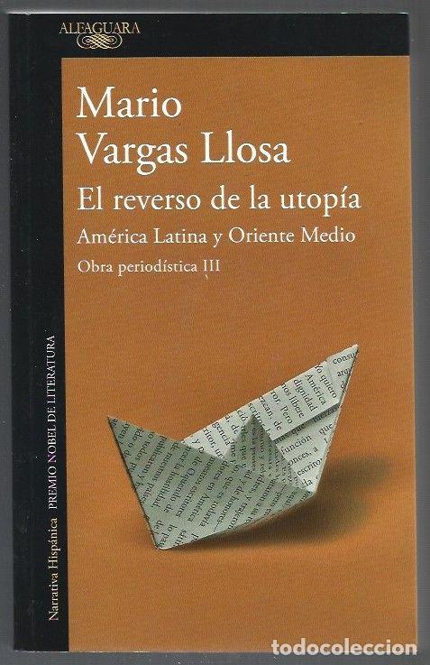 Libros: REVERSO DE LA UTOPIA - EL. AMERICA LATINA Y ORIENTE MEDIO. OBRA PERIODISTICA III - VARGAS LLOSA, MAR