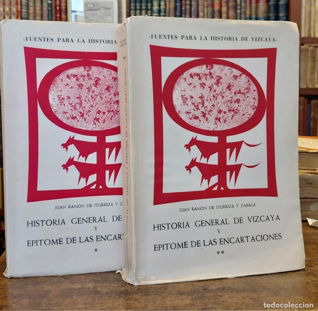 Libros: HISTORIA GENERAL DE VIZCAYA Y EPITOME DE LAS ENCARTACIONES. - ITURRIZA Y ZABALA, Juan Ram&oacute;n de.