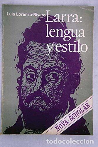 Larra: Lengua y estilo - Luis Lorenzo-Rivero