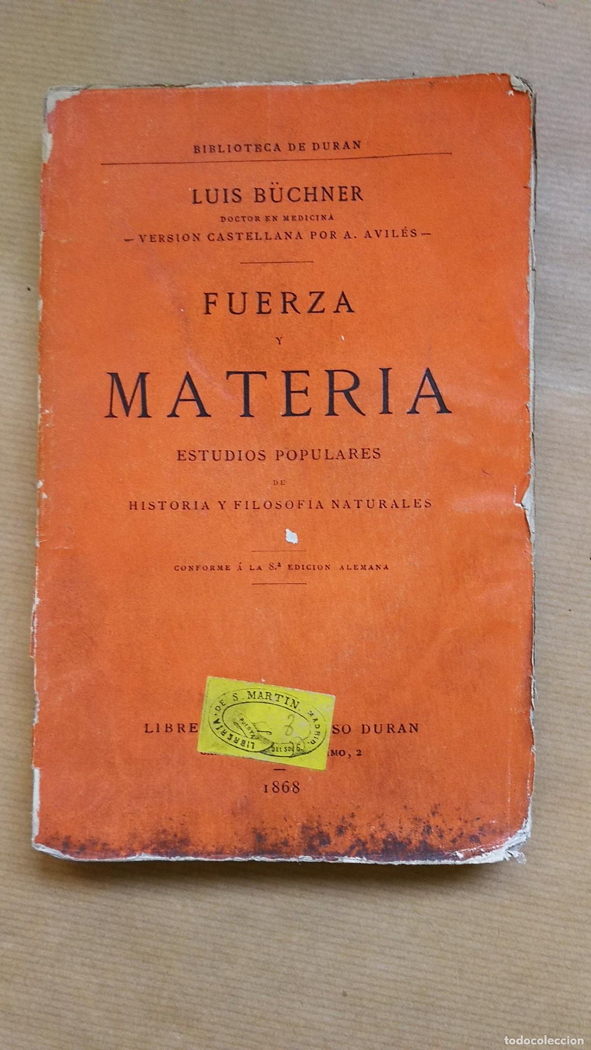 Libros: FUERZA Y MATERIA. ESTUDIOS POPULARES DE HISTORIA Y FILOSOF&Iacute;A NATURALES. - LUIS B&Uuml;CHNER