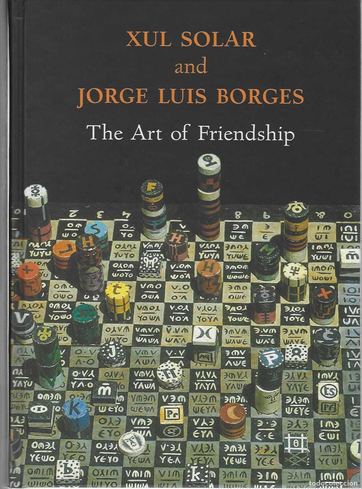 Libros: Xul Solar and Jorge Luis Borges. The Art of Friendship. Editor, Gabriela Rangel. - VV.AA.