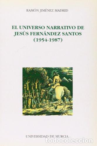 Libros: El Universo Narrativo de Jes&uacute;s Fern&aacute;ndez Santos - Jimenez Madrid, Ramon