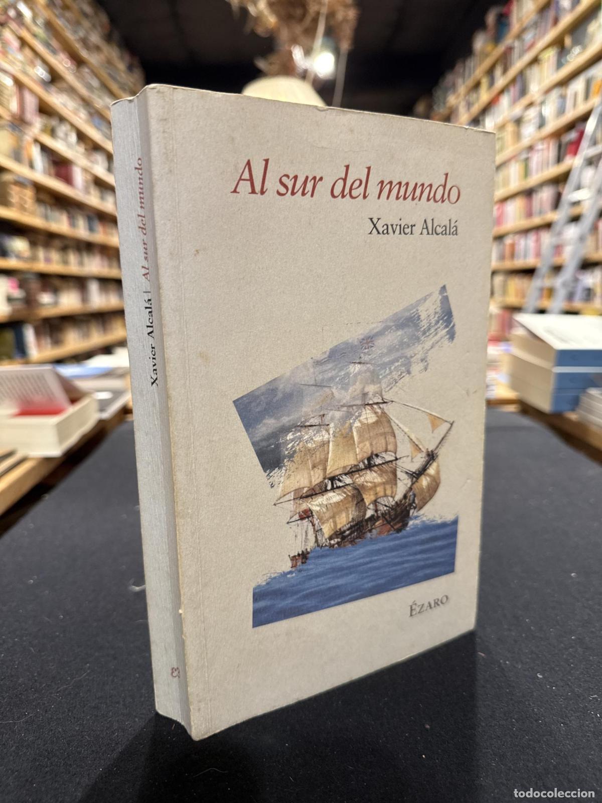 AL SUR DEL MUNDO - Alcala, Xavier