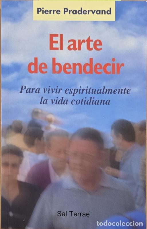 Livres: El arte de bendecir. Para vivir espiritualmente la vida cotidiana - Pierre Pradervand
