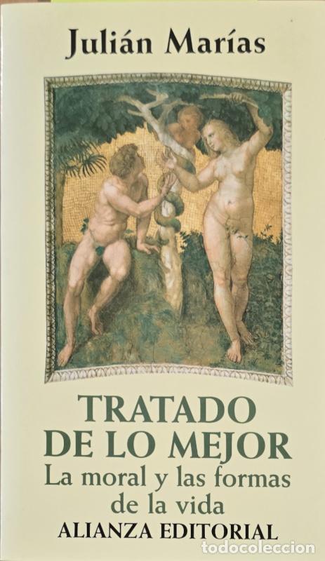 Livres: Tratado de lo mejor. La moral y las formas de vida - Juli&aacute;n Mar&iacute;as