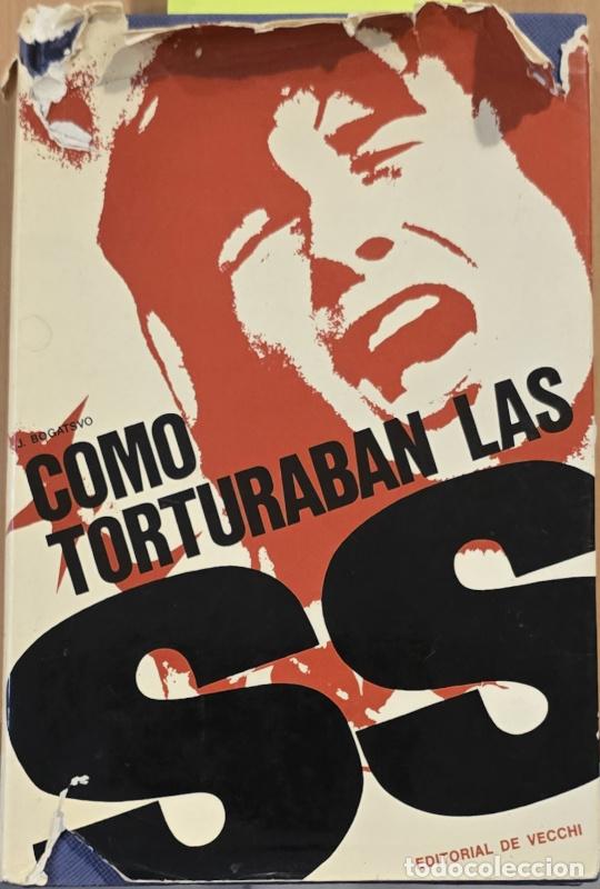 Livres: Como torturaban las SS - J. Bogatsvo