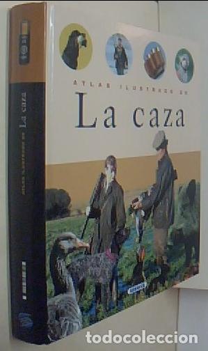 Libri di seconda mano: Atlas ilustrado de la caza. Enciclopedia de la caza - DURANTEL, Pascual (Direcci&oacute;n) - AA.VV.: