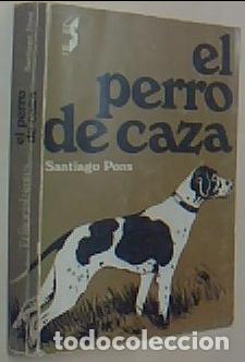 Libri di seconda mano: El perro de caza. 3&ordm; edici&oacute;n - PONS GENDRAU, Santiago: