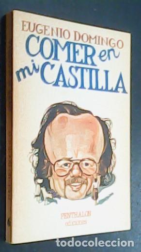 Libros: Comer en mi Castilla - DOMINGO, Eugenio: - Foto 1