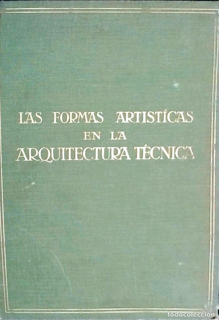 Libros: Las formas art&iacute;sticas en la arquitectura t&eacute;cnica. Tratado de ingenier&iacute;a est&eacute;tica - CARDELLACH, F&eacute;lix