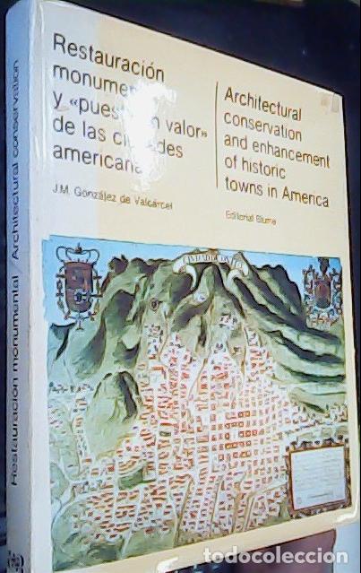 Libros: Restauraci&oacute;n Monumental. (Architectural Conservation) - Gonz&aacute;lez de Valc&aacute;rcel, J. M.:
