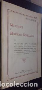 Libros: Mud&eacute;jares y moriscos sevillanos - L&Oacute;PEZ MART&Iacute;NEZ, Celestino: