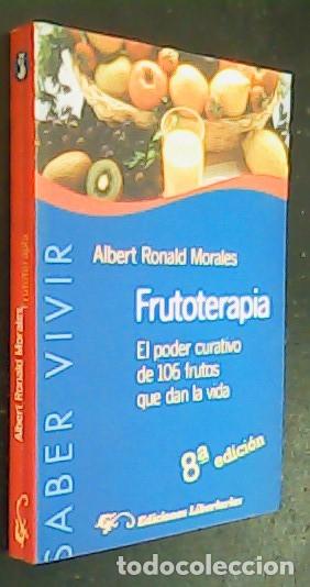 B&uuml;cher: Frutoterapia. El poder curativo de 106 frutos que dan la vida. 8&ordf;edici&oacute;n - RONALD MORALES, Albert: