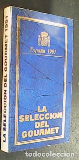 Libri di seconda mano: La selecci&oacute;n del gourmet. Espa&ntilde;a 1991. 6&ordf; edici&oacute;n - VV. AA.: