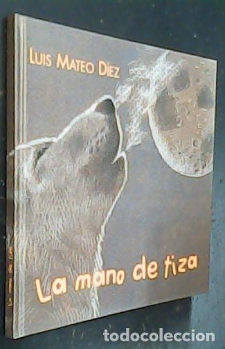 Libri di seconda mano: La mano de tiza - MATEO D&Iacute;EZ, Luis: