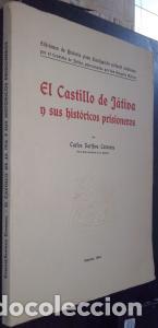 Libri di seconda mano: El Castillo de J&aacute;tiva y sus hist&oacute;ricos prisioneros - SARTHOU CARRERES, Carlos: