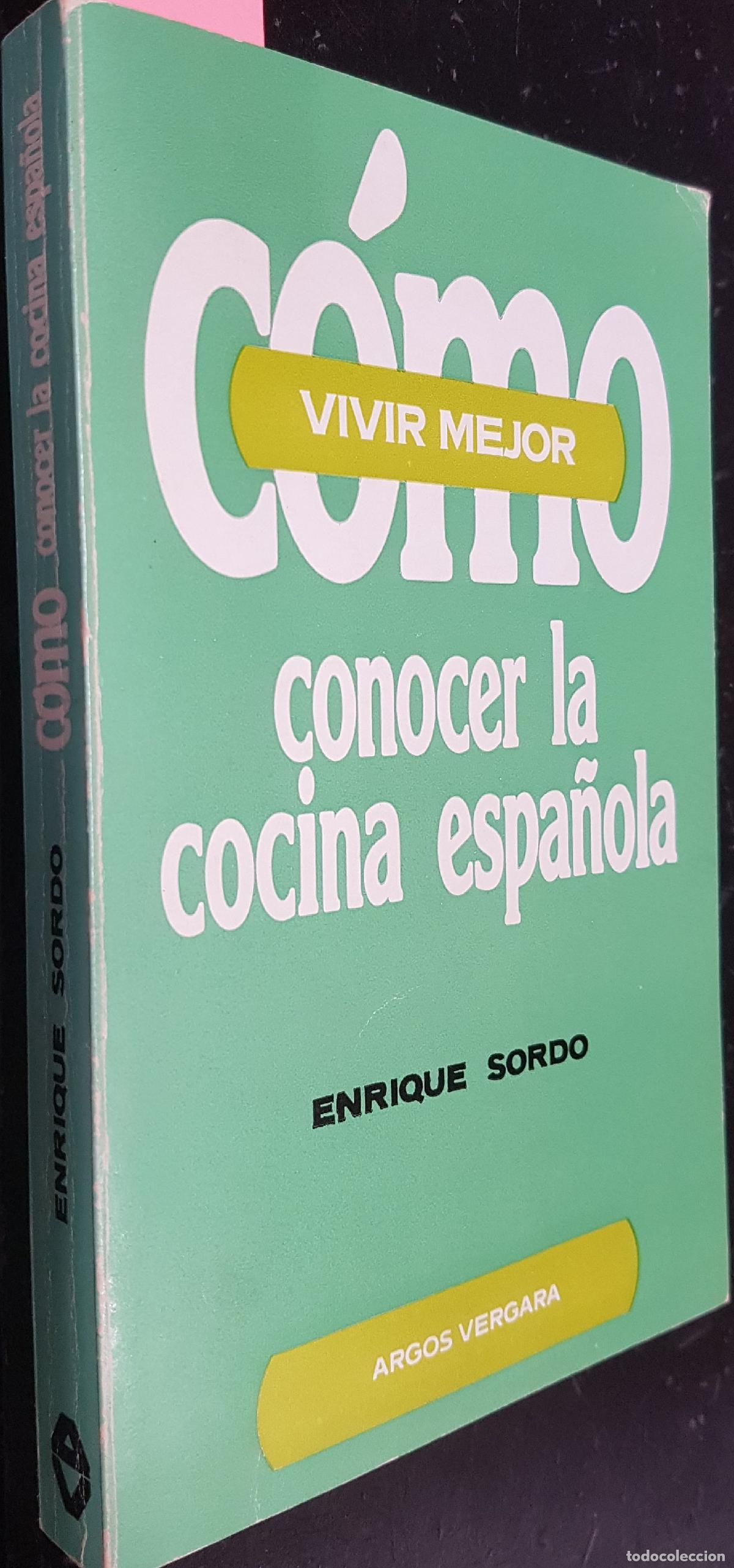 B&uuml;cher: C&oacute;mo vivir mejor. Conocer la cocina espa&ntilde;ola - SORDO, Enrique: