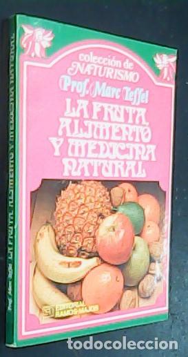 Libros: La fruta, alimento y medicina natural - TEFFEL, Marc: - Foto 1