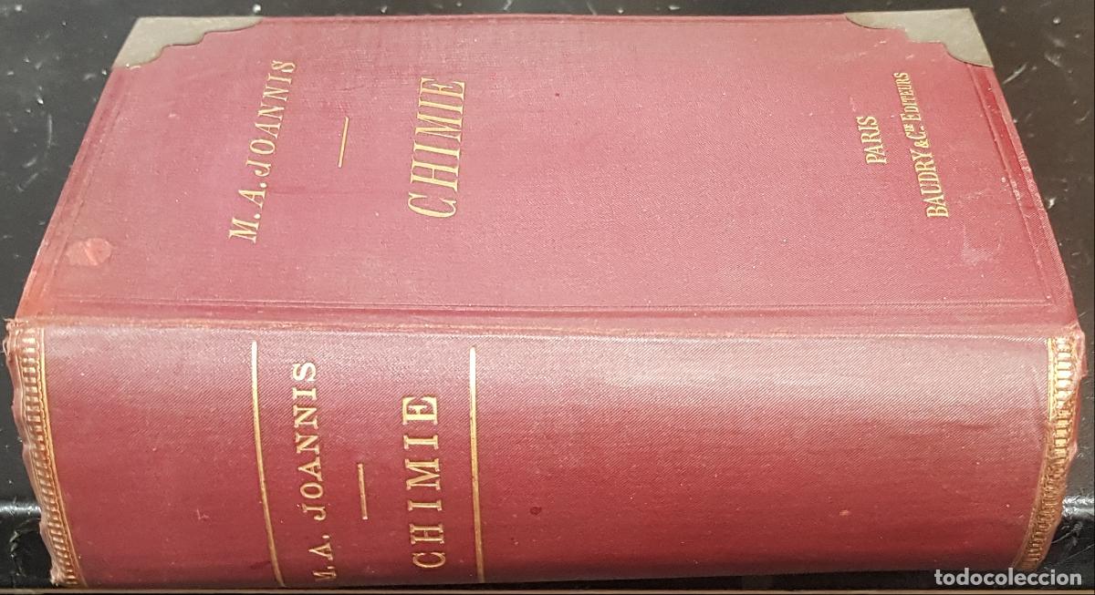 Libri di seconda mano: Chimie. G&eacute;n&eacute;ralit&eacute;s. M&eacute;talloides. M&eacute;taux. Chimie organique. Analyse chimique - JOANNIS, M.A.: