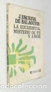Libri di seconda mano: La eucarist&iacute;a, misterio de fe y amor - ESCRIV&aacute; DE BALAGUER, Jos&eacute; Mar&iacute;a: