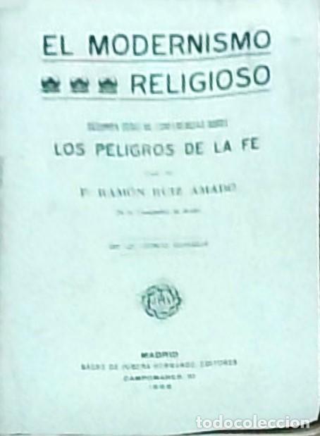 Libri di seconda mano: El modernismo religioso. Segunda serie de conferencias sobre los peligros de la fe - RUIZ AMADO, Ram