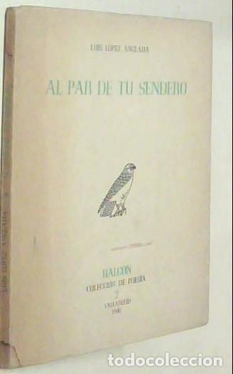 B&uuml;cher: Al par de tu sendero - LOPEZ ANGLADA, Lu&iacute;s: