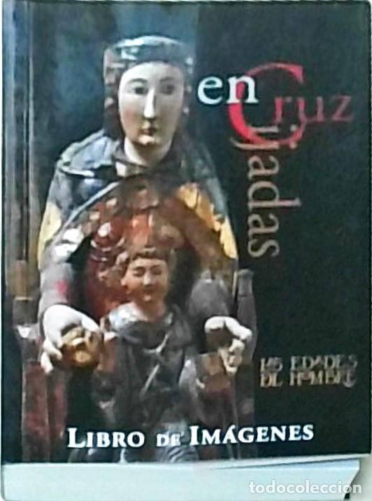 Libros: Libro de im&aacute;genes. Encrucijadas. La Edades del Hombre. Catedral de Astorga. Mayo-octubre 2000 - CATA