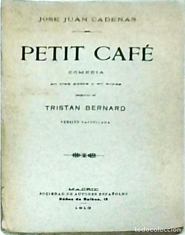 Libros: Petit caf&eacute;. Comedia en tres actos y en prosa. Original de .... Versi&oacute;n castellana de .... Estrenada