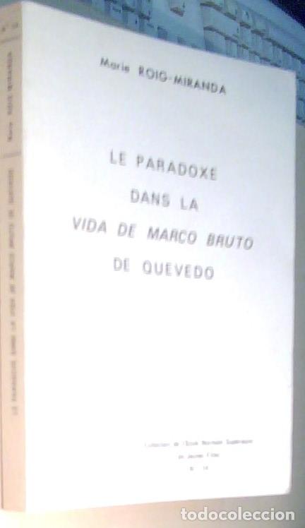 Libros: Le paradoxe dans la Vida de Marco Bruto de Quevedo. Con dedicatoria aut&oacute;grafa - ROIG MIRANDA, Marie: