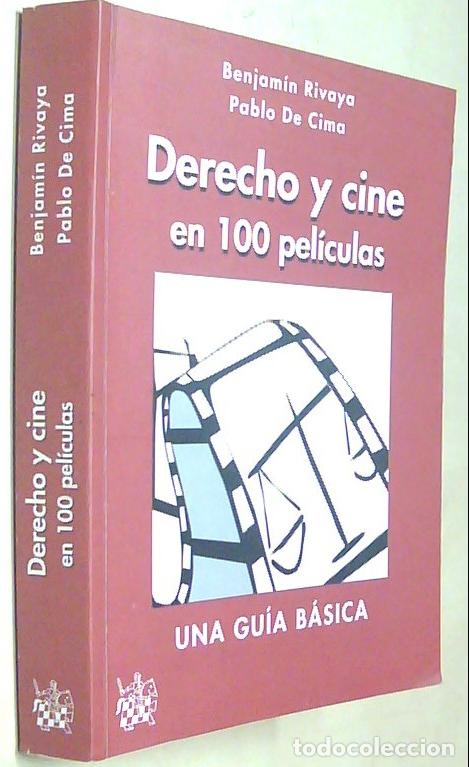 Libri di seconda mano: Derecho y cine en 100 pel&iacute;culas. Una gu&iacute;a b&aacute;sica - RIVAYA, Benjam&iacute;n y CIMA, Pablo de: