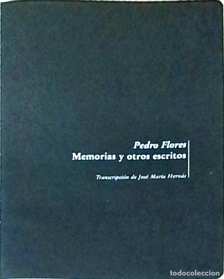 B&uuml;cher: Pedro Flores. Memorias y otros escritos - HERVAS, Jos&eacute; Mar&iacute;a: