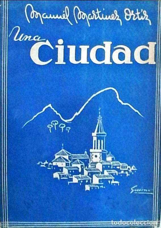 Libros: Una ciudad - MART&Iacute;NEZ ORTIZ, Jos&eacute;: