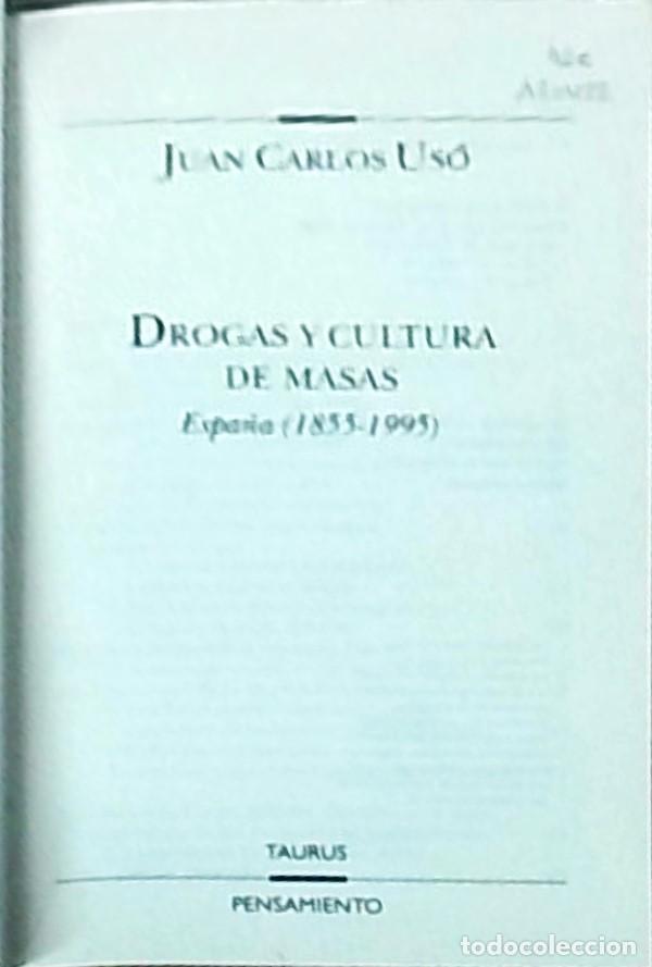 Libri di seconda mano: Drogas y cultura de masas. Espa&ntilde;a (1855-1955) - USO, Juan Carlos:
