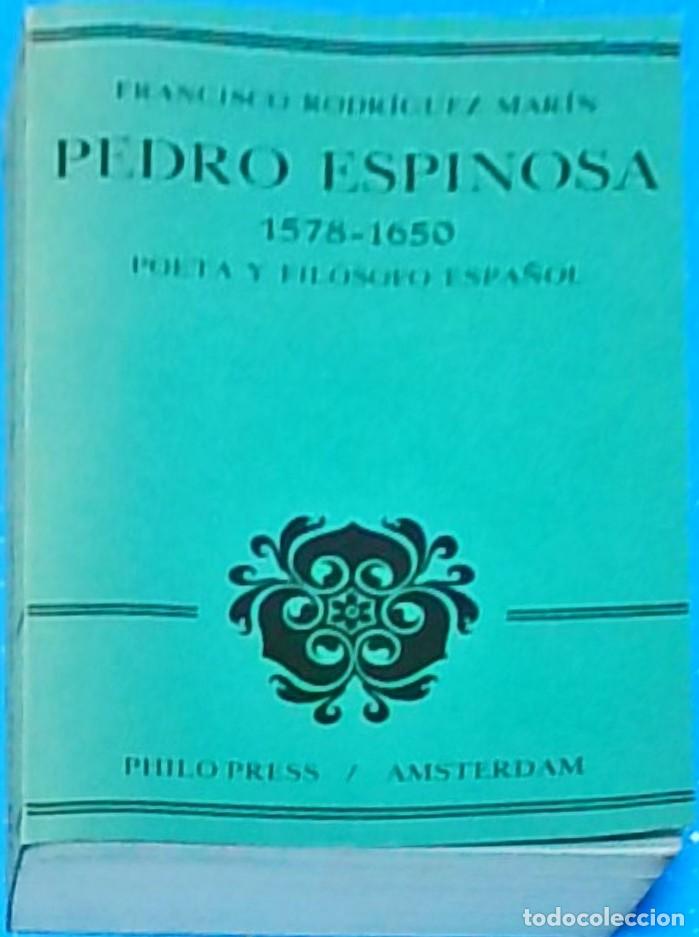 Libros: Pedro Espinosa. 1578-1650. Poeta y fil&oacute;sofo espa&ntilde;ol. Estudio biogr&aacute;fico, bibliogr&aacute;fico y cr&iacute;tico - R