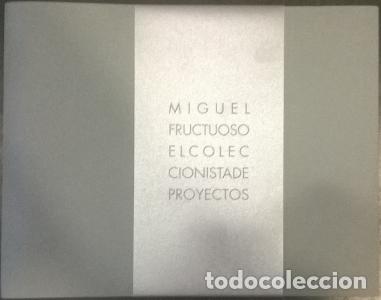 Libri di seconda mano: El coleccionista de proyectos. Exposici&oacute;n - FRUCTUOSO, Miguel: