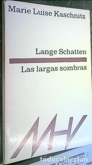 Libri di seconda mano: Lange Schatten. Las largas sombras. Texto biling&uuml;e alem&aacute;n-espa&ntilde;ol - KASCHNITZ, Marie Luise: