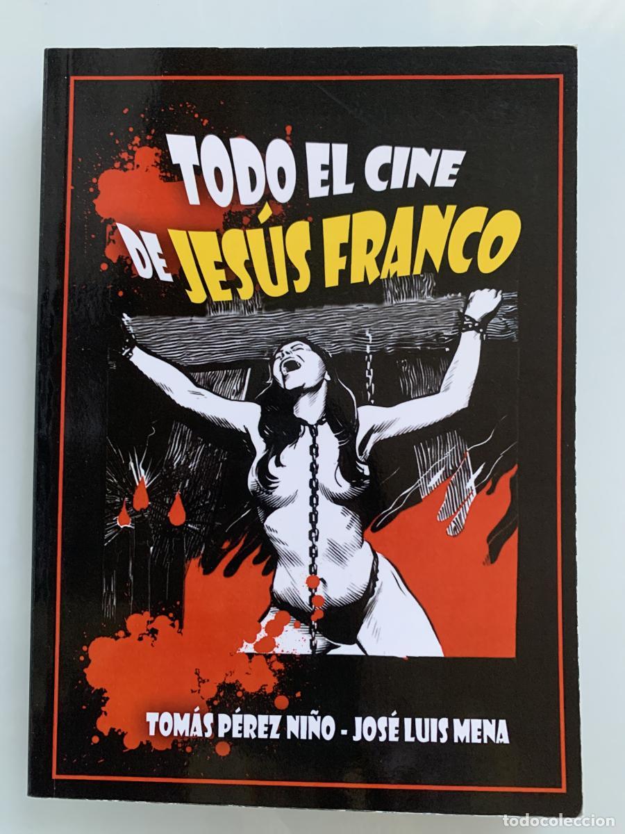 Libros: TODO EL CINE DE JES&Uacute;S FRANCO - Tom&aacute;s P&eacute;rez Ni&ntilde;o y Jos&eacute; Luis Mena
